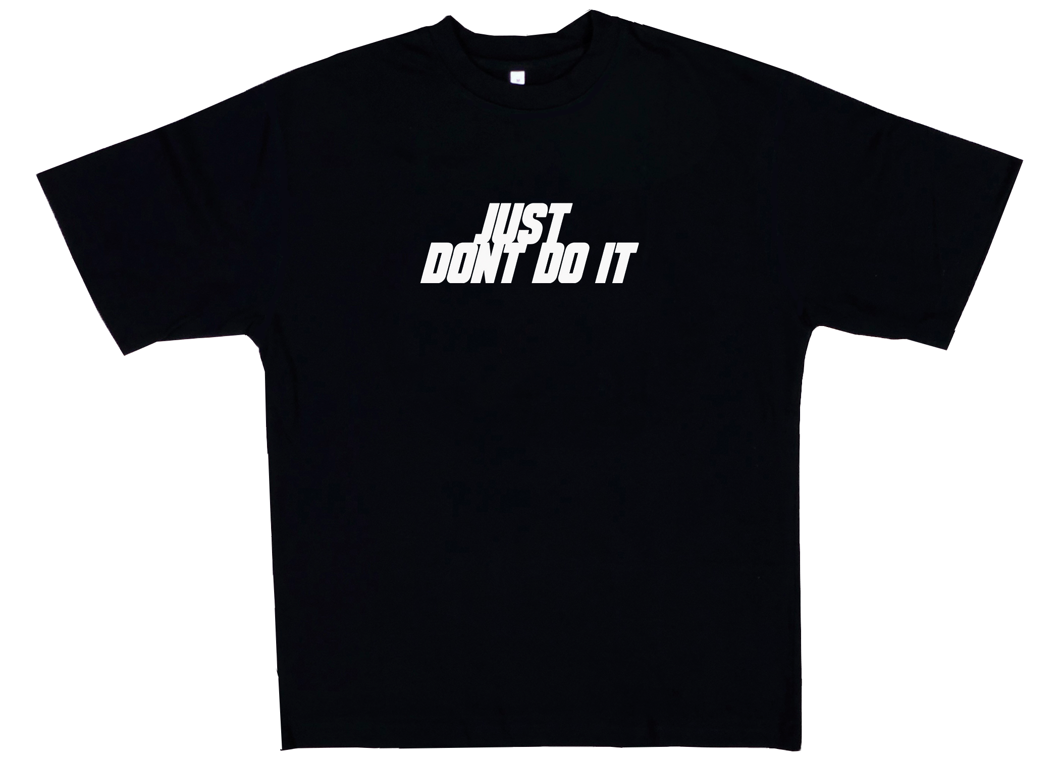 JUST DONT DO IT Oversized Tshirt